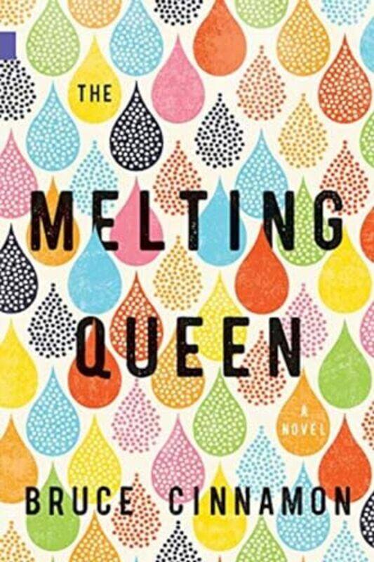 

The Melting Queen by Bruce Cinnamon-Paperback