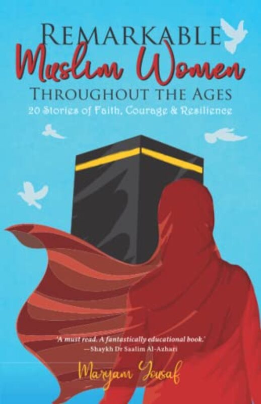 Remarkable Muslim Women Throughout the Ages: 20 Stories of Faith, Courage & Resilience , Paperback by Yousaf, Maryam