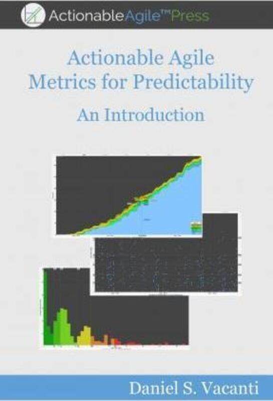 

Actionable Agile Metrics for Predictability: An Introduction