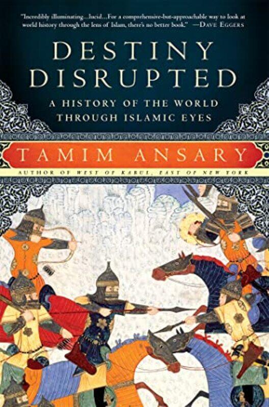 

Destiny Disrupted by Tamim Ansary-Paperback