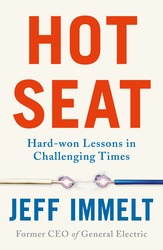 Hot Seat: Hard-won Lessons in Challenging Times, Paperback Book, By: Immelt and Jeff