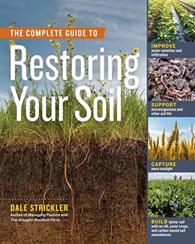 

The Complete Guide To Restoring Your Soil by Dale Strickler-Paperback