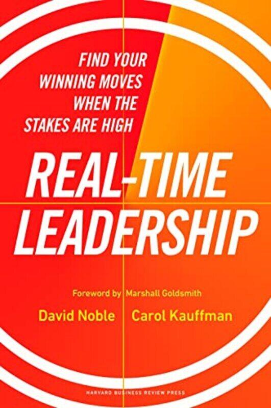 

Realtime Leadership Find Your Winning Moves When The Stakes Are High By Noble David Kauffman Carol Hardcover