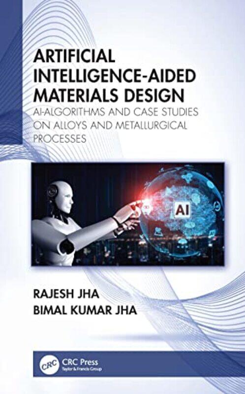 

Artificial Intelligenceaided Materials Design by Rajesh JhaBimal Kumar Jha-Hardcover