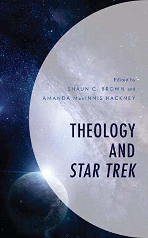 

Theology and Star Trek by Ed Morales-Hardcover