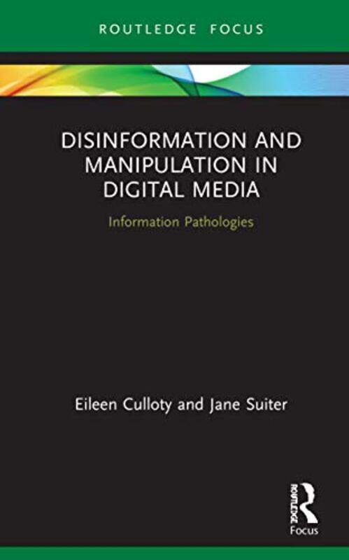 

Disinformation and Manipulation in Digital Media by Jonathan A CampbellWilliam W Lamar-Hardcover