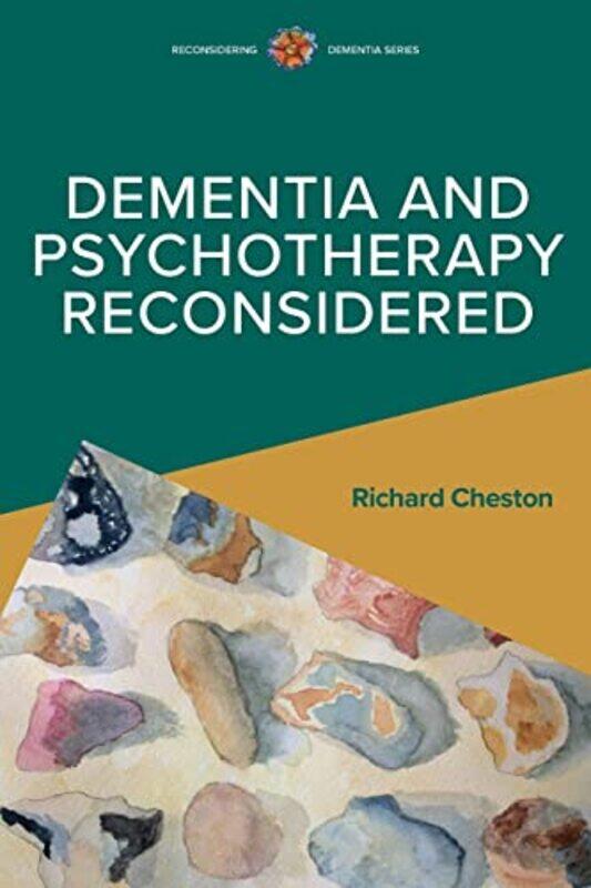 

Dementia and Psychotherapy Reconsidered by Richard Cheston-Paperback