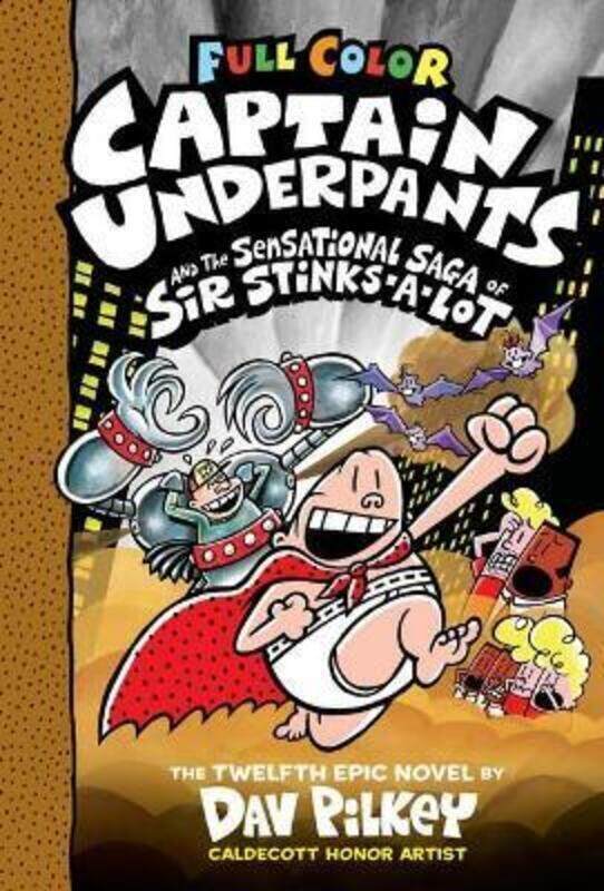 

Captain Underpants and the Sensational Saga of Sir Stinks-A-Lot: Color Edition (Captain Underpants ,Hardcover By Pilkey, Dav