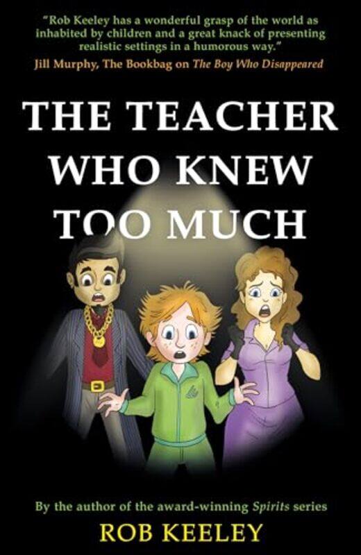 

The Teacher Who Knew Too Much by Rob Keeley-Paperback