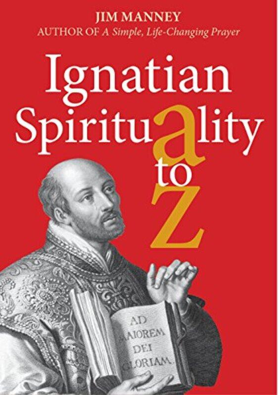 

Ignatian Spirituality AZ by Jim Manney-Paperback