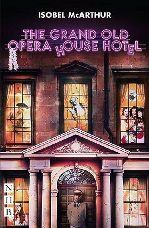 

The Grand Old Opera House Hotel by Isobel McArthur-Paperback