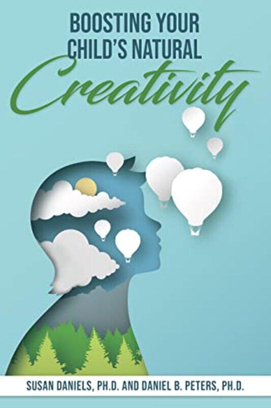 

Boosting Your Childs Natural Creativity by Susan Susan Daniels DanielsDaniel B Daniel B Peters Peters-Paperback