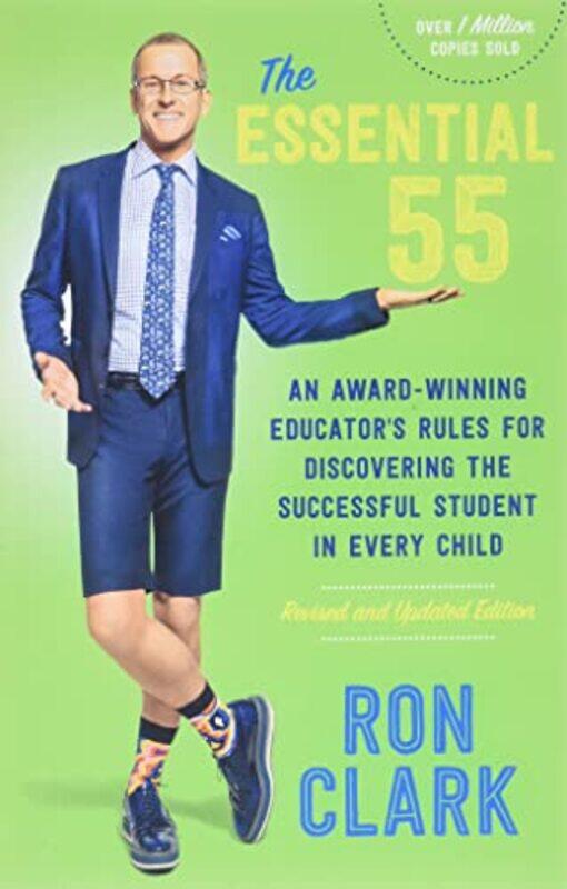 

The Essential 55 (Revised): An Award-Winning Educator's Rules for Discovering the Successful Student,Paperback,by:Clark, Ron