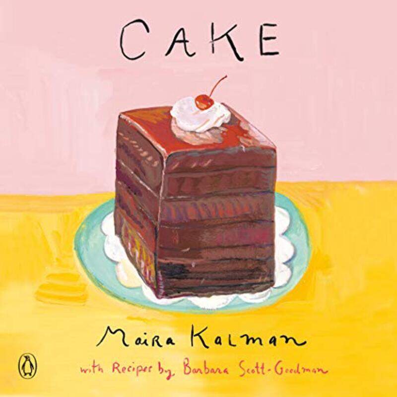 

Cake: A Cookbook,Paperback by Kalman, Maira - Scott-Goodman, Barbara