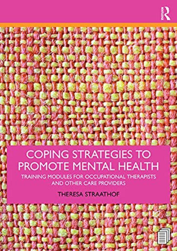 

Coping Strategies to Promote Mental Health by Theresa Straathof-Paperback