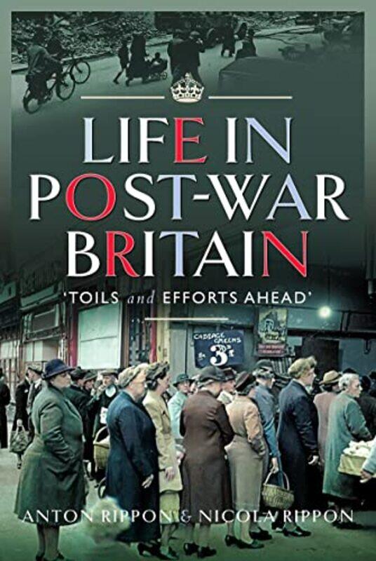 

Life in PostWar Britain by Anton RipponNicola Rippon-Hardcover