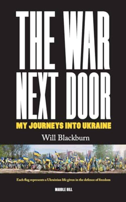 

THE WAR NEXT DOOR by Will Blackburn -Paperback