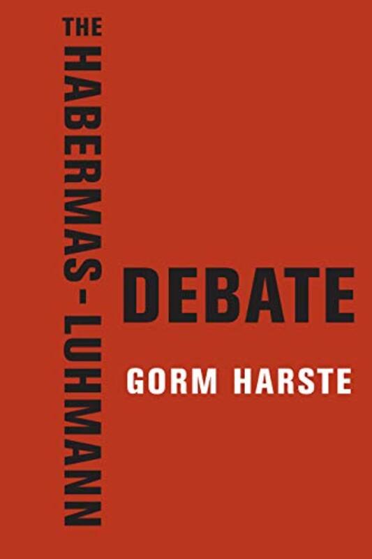 The HabermasLuhmann Debate by Gorm Harste-Paperback