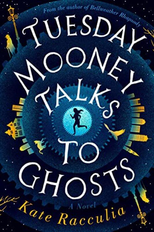 

Tuesday Mooney Talks To Ghosts by Kate Racculia-Hardcover