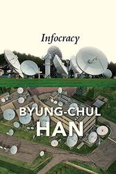 Infocracy by Byung-Chul HanDaniel Steuer-Paperback