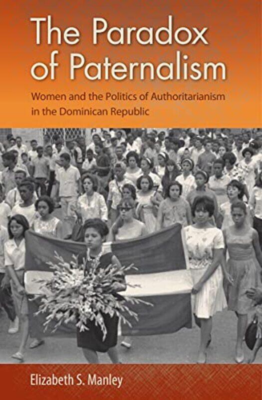 

The Paradox of Paternalism by Elizabeth S Manley-Paperback