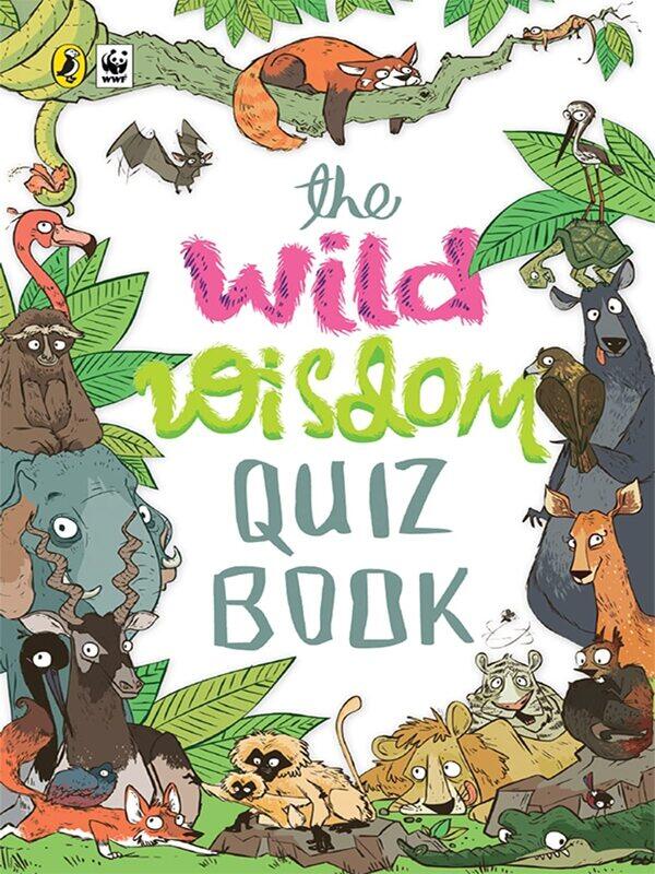 

The Wild Wisdom Quiz Book, Paperback Book, By: WWF India