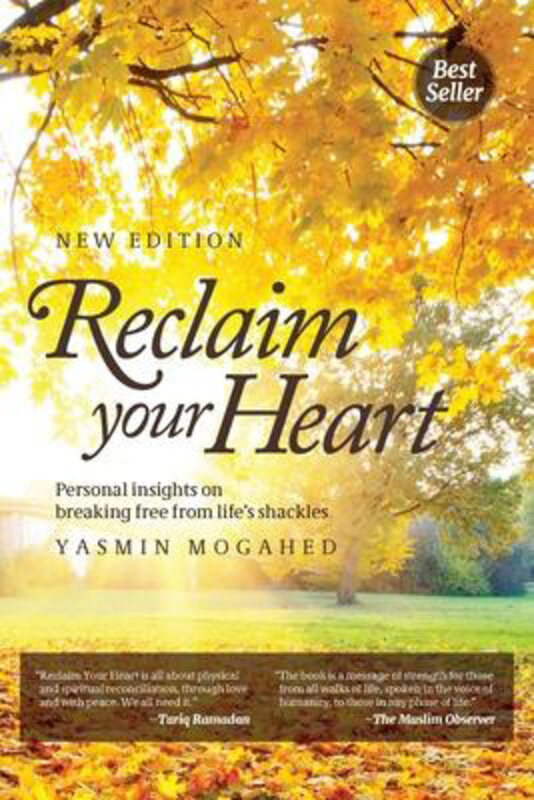 

Reclaim Your Heart: Personal Insights on breaking free from life's shackles, Paperback Book, By: Yasmin Mogahed