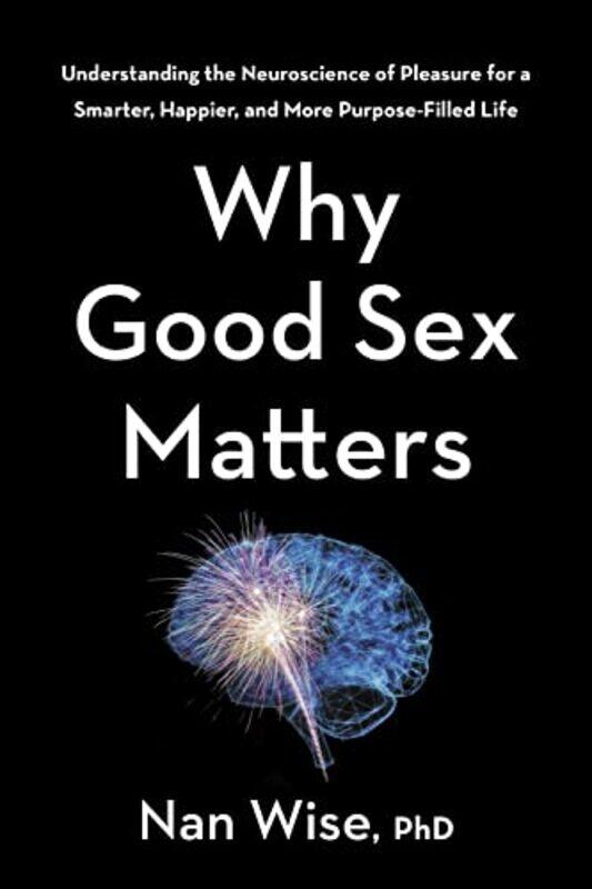 

Why Good Sex Matters By Wise Nan - Hardcover