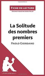 La Solitude des nombres premiers de Paolo Giordano (Fiche de lecture): R sum Complet Et Analyse D t,Paperback by Audrey Millot