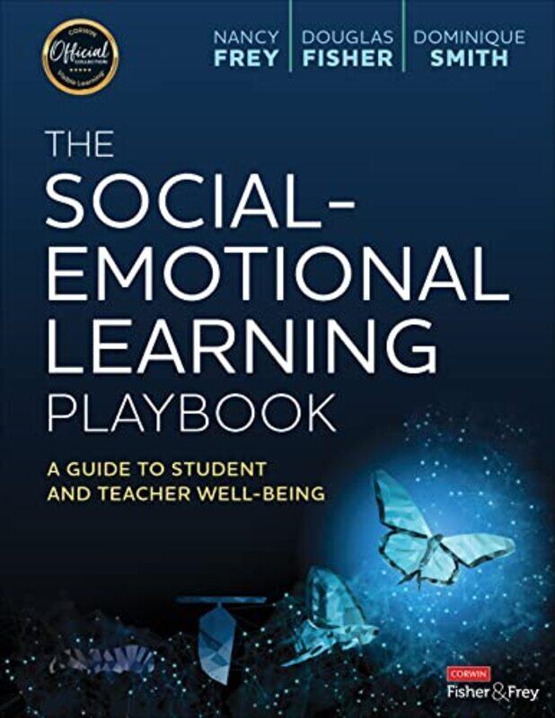 

The Socialemotional Learning Playbook A Guide To Student And Teacher Wellbeing By Frey, Nancy - Fisher, Douglas - Smith, Dominique - Paperback