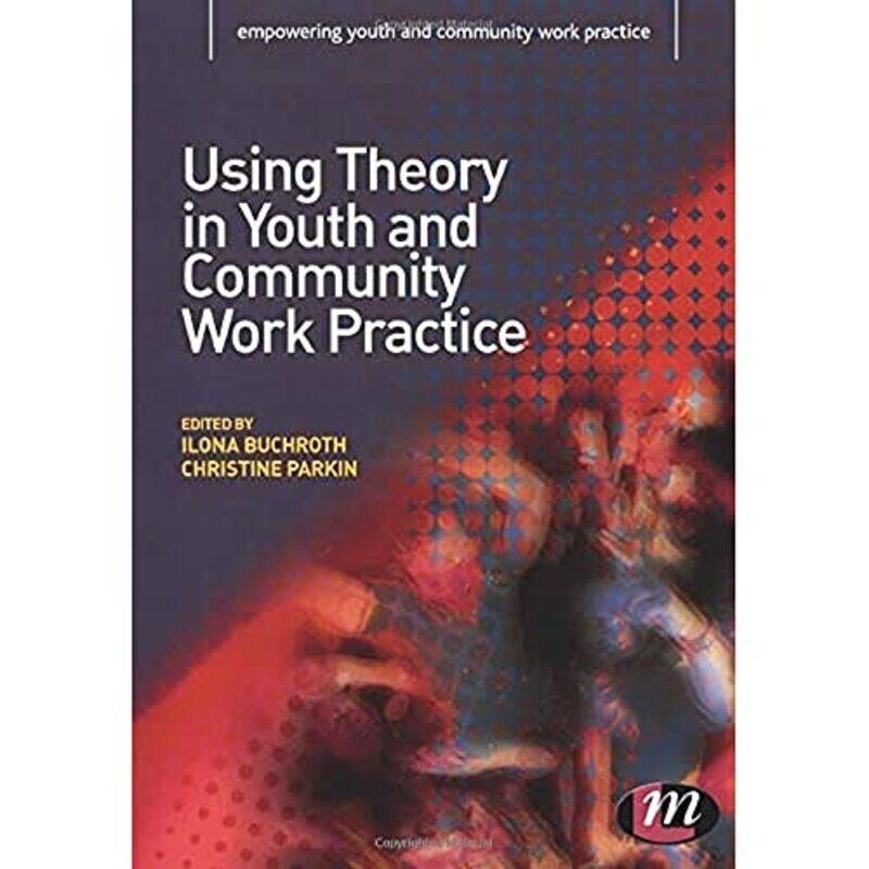 

Using Theory in Youth and Community Work Practice by Bob Fyall-Paperback