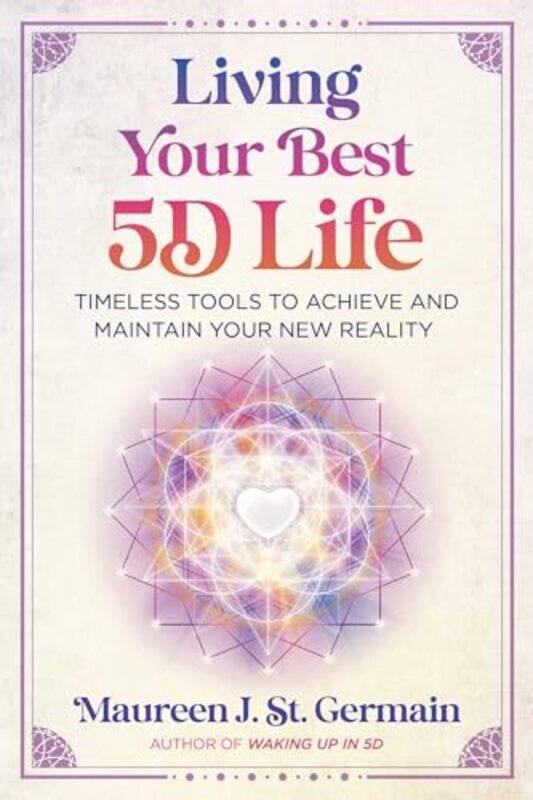 

Living Your Best 5D Life By St Germain Maureen J - Paperback