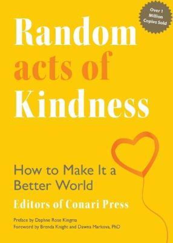 

Random Acts of Kindness: How to Make It a Better World.Hardcover,By :Press, The Editors of Conari - Kingma, Daphne Rose - Markova, Dawna