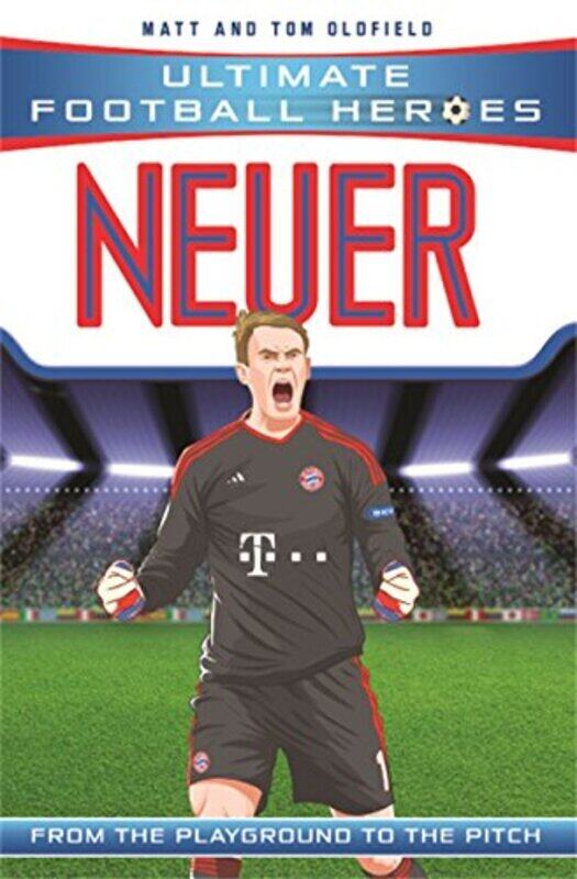 

Neuer (Ultimate Football Heroes) - Collect Them All! , Paperback by Oldfield, Matt & Tom