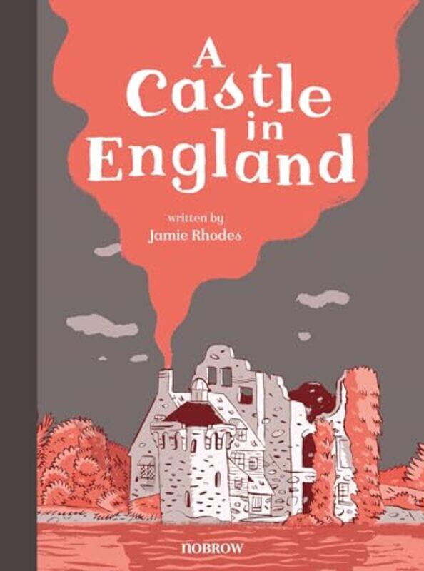 

A Castle in England by Jamie RhodesVarious-Hardcover