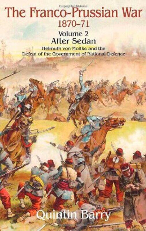 

The FrancoPrussian War 187071 Volume 2 by Quintin Barry-Paperback