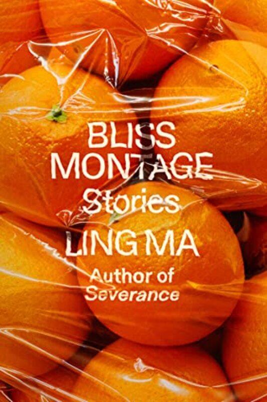 

Bliss Montage by Ling Ma-Hardcover