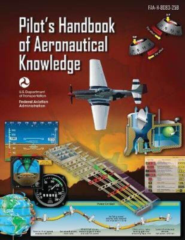 

Pilot's Handbook of Aeronautical Knowledge (Federal Aviation Administration): FAA-H-8083-25B.paperback,By :Federal Aviation Administration