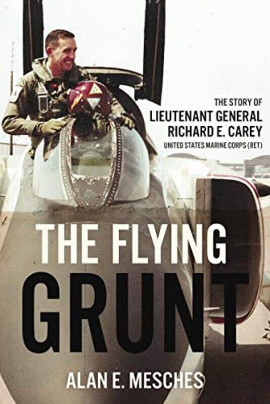 

The Flying Grunt by Alan E Mesches-Hardcover