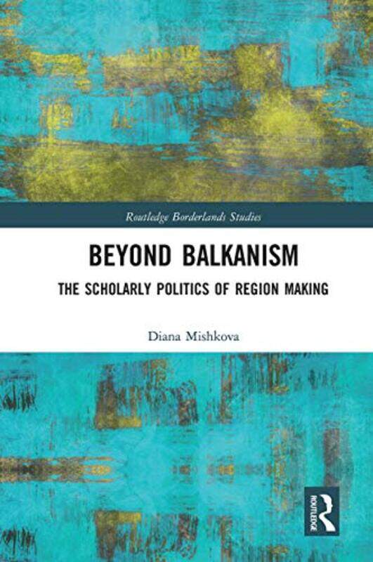 

Beyond Balkanism by Diana Mishkova-Paperback