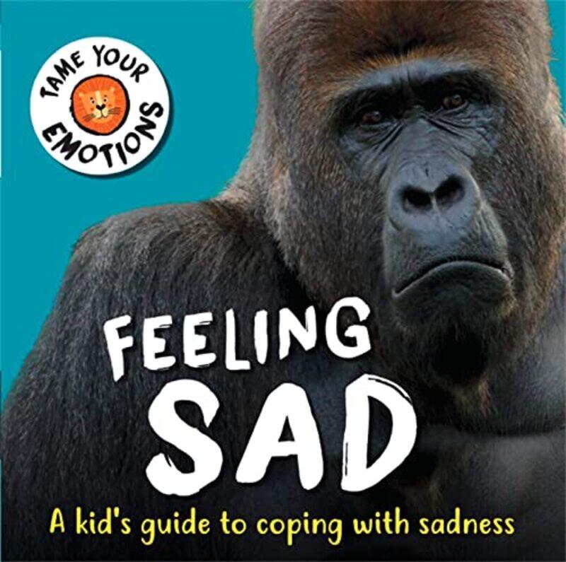 

Tame Your Emotions Feeling Sad by Susie Williams-Hardcover