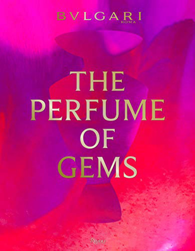 Perfume According to Bulgari: The Gem Route, Hardcover Book, By: Annick Le Guerer