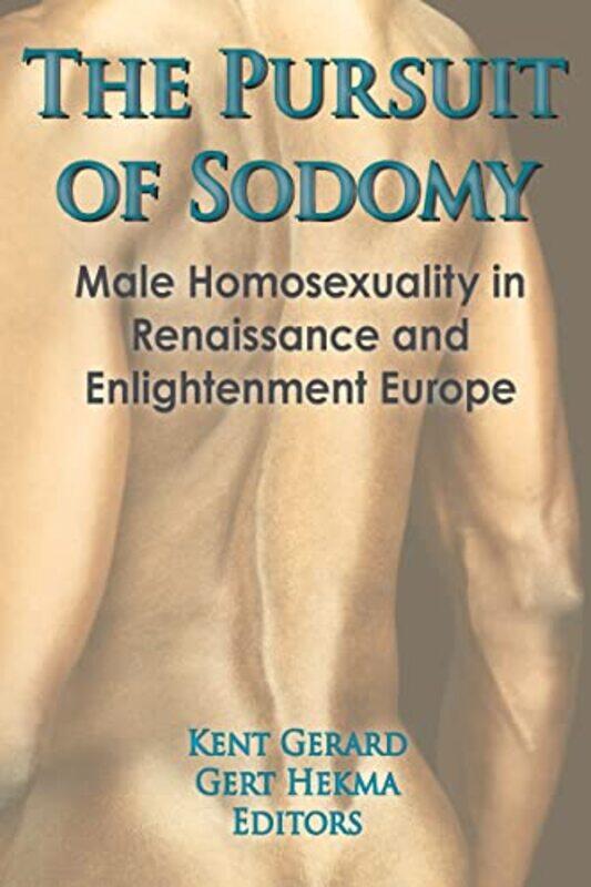 

The Pursuit of Sodomy by Kent Gerard-Hardcover