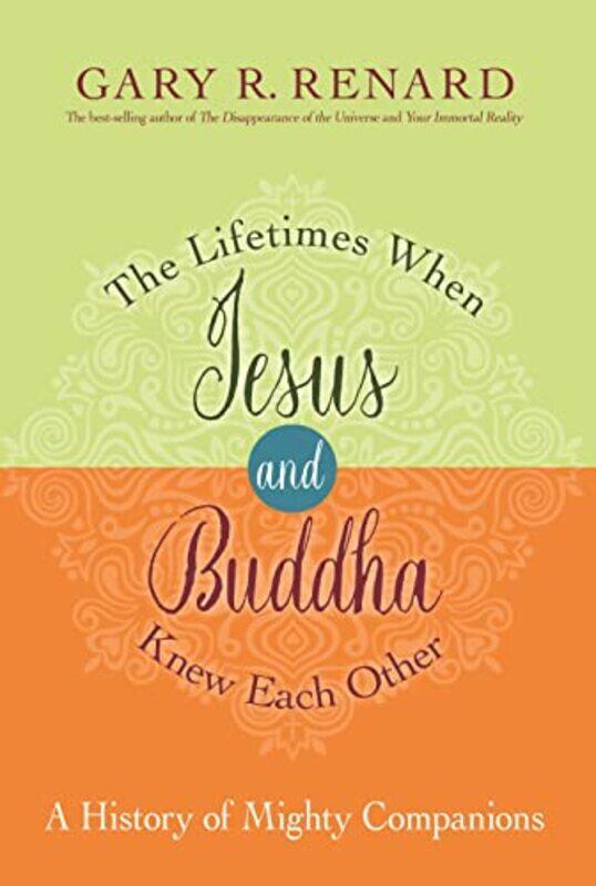 

The Lifetimes When Jesus And Buddha Knew Each Other by Gary R Renard-Paperback