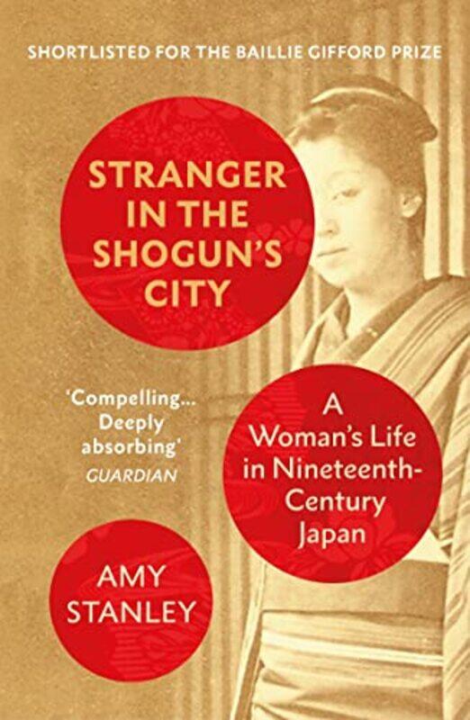 

Stranger in the Shoguns City by Amy Stanley-Paperback