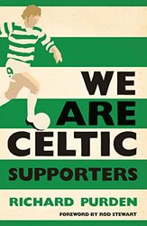 We Are Celtic Supporters by Richard Purden-Paperback