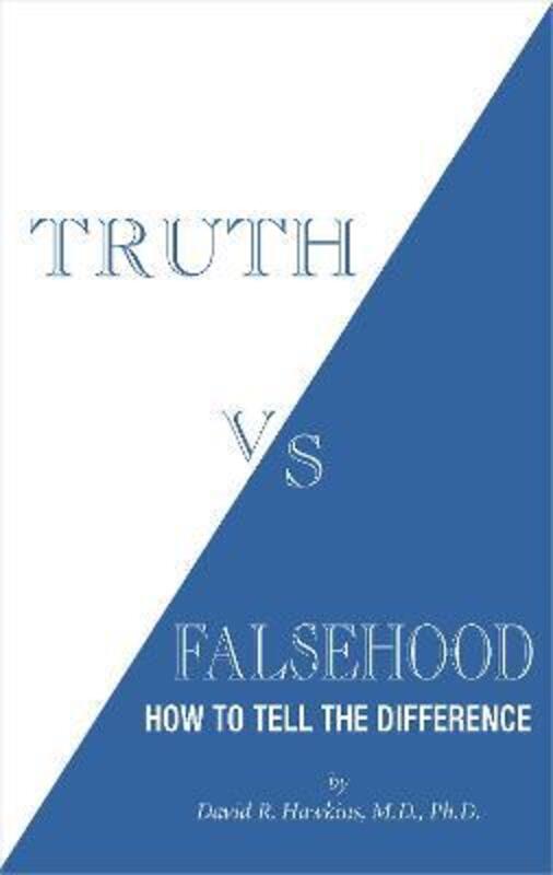 Truth vs. Falsehood: How to Tell the Difference,Paperback,ByDavid R. Hawkins