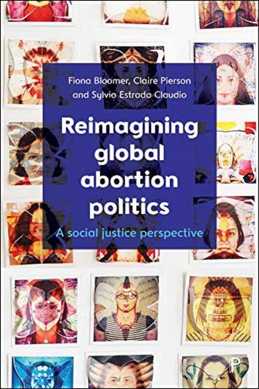 

Reimagining Global Abortion Politics by Caroline Nixon-Paperback