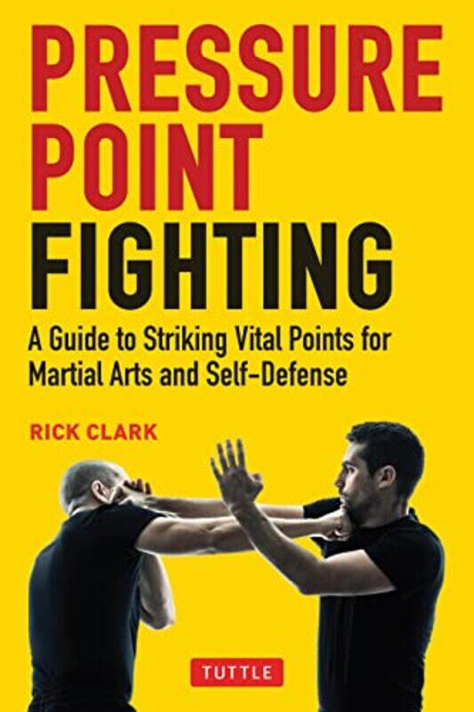 

Pressure Point Fighting by Rick Clark-Paperback