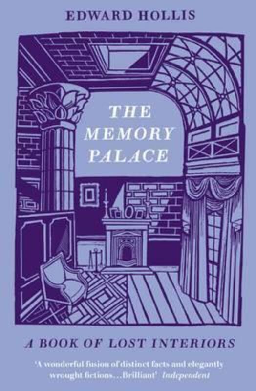 

The Memory Palace: A Book of Lost Interiors,Paperback,ByHollis, Edward (Edinburgh College of Art)